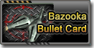 Bazooka-Bullet-Card